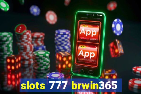 slots 777 brwin365